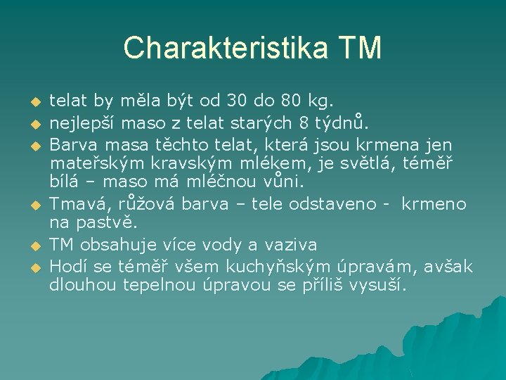 Charakteristika TM u u u telat by měla být od 30 do 80 kg.