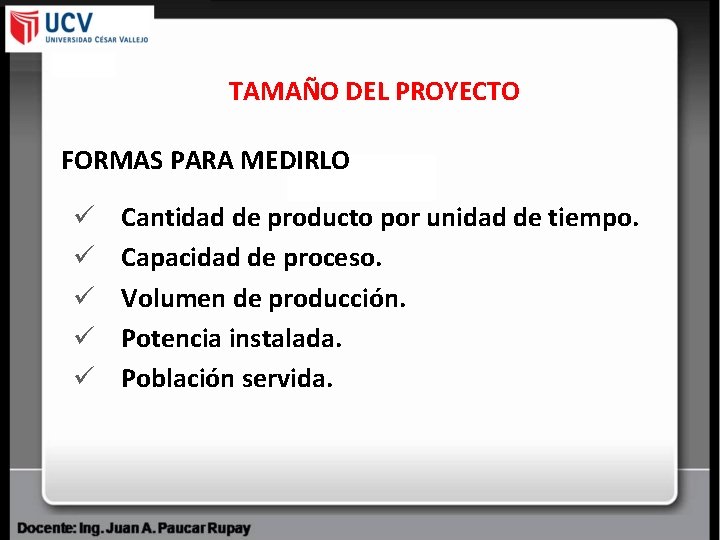 TAMAÑO DEL PROYECTO FORMAS PARA MEDIRLO ü ü ü Cantidad de producto por unidad