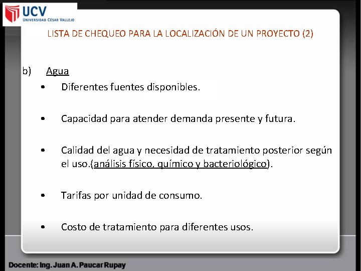 LISTA DE CHEQUEO PARA LA LOCALIZACIÓN DE UN PROYECTO (2) b) Agua • Diferentes
