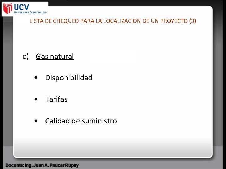 LISTA DE CHEQUEO PARA LA LOCALIZACIÓN DE UN PROYECTO (3) c) Gas natural •