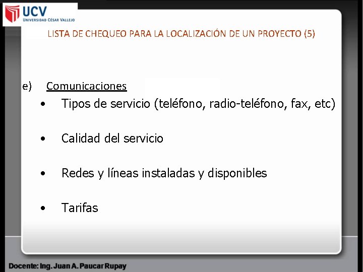 LISTA DE CHEQUEO PARA LA LOCALIZACIÓN DE UN PROYECTO (5) e) Comunicaciones • Tipos