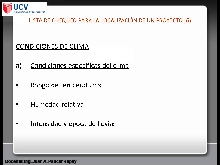 LISTA DE CHEQUEO PARA LA LOCALIZACIÓN DE UN PROYECTO (6) CONDICIONES DE CLIMA a)