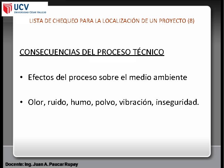 LISTA DE CHEQUEO PARA LA LOCALIZACIÓN DE UN PROYECTO (8) CONSECUENCIAS DEL PROCESO TÉCNICO