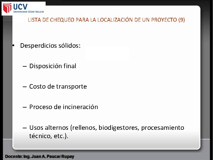 LISTA DE CHEQUEO PARA LA LOCALIZACIÓN DE UN PROYECTO (9) • Desperdicios sólidos: –