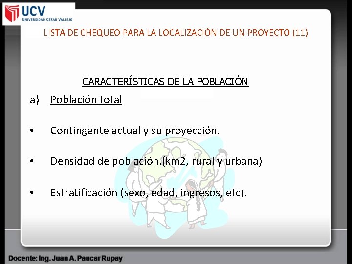 LISTA DE CHEQUEO PARA LA LOCALIZACIÓN DE UN PROYECTO (11) CARACTERÍSTICAS DE LA POBLACIÓN
