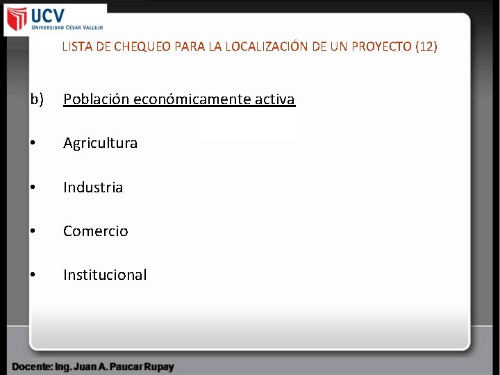 LISTA DE CHEQUEO PARA LA LOCALIZACIÓN DE UN PROYECTO (12) b) Población económicamente activa