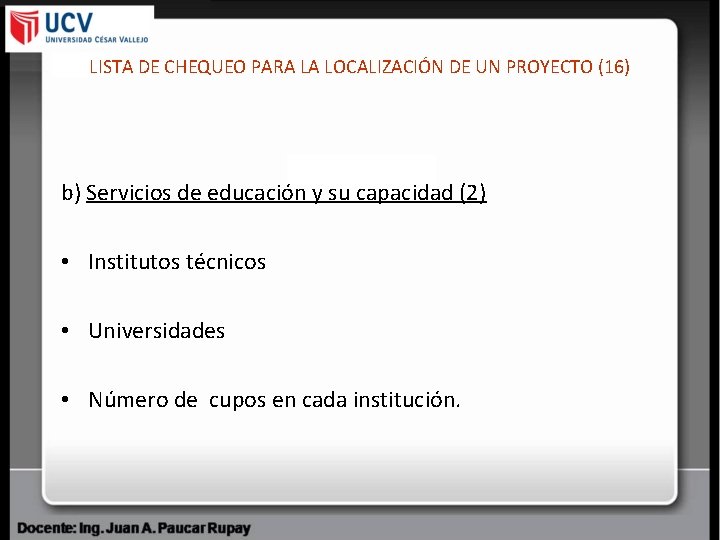 LISTA DE CHEQUEO PARA LA LOCALIZACIÓN DE UN PROYECTO (16) b) Servicios de educación