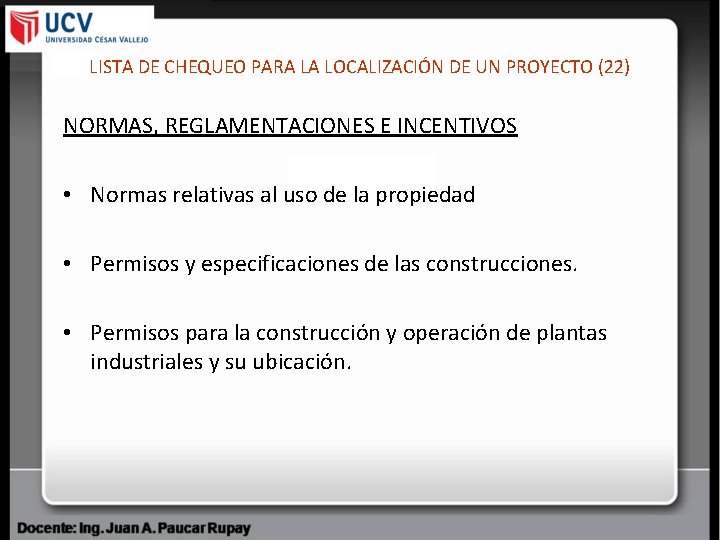 LISTA DE CHEQUEO PARA LA LOCALIZACIÓN DE UN PROYECTO (22) NORMAS, REGLAMENTACIONES E INCENTIVOS