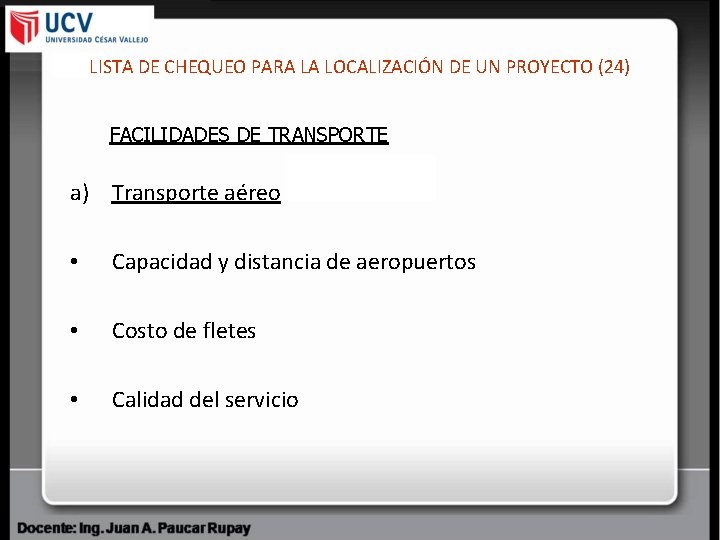 LISTA DE CHEQUEO PARA LA LOCALIZACIÓN DE UN PROYECTO (24) FACILIDADES DE TRANSPORTE a)