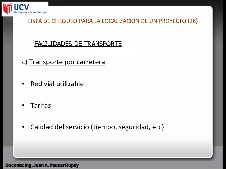 LISTA DE CHEQUEO PARA LA LOCALIZACIÓN DE UN PROYECTO (26) FACILIDADES DE TRANSPORTE c)