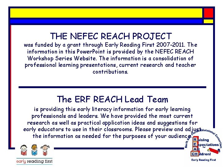 THE NEFEC REACH PROJECT was funded by a grant through Early Reading First 2007