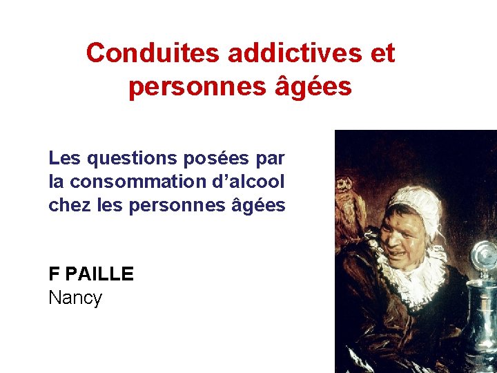 Conduites addictives et personnes âgées Les questions posées par la consommation d’alcool chez les