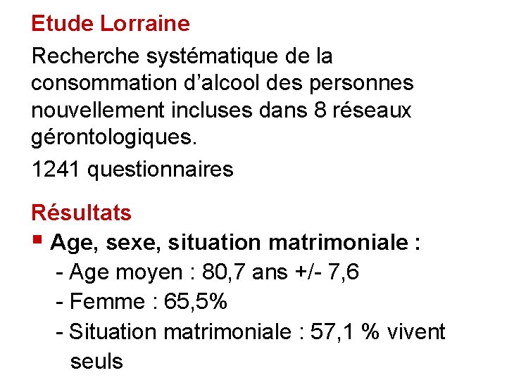 Etude Lorraine Recherche systématique de la consommation d’alcool des personnes nouvellement incluses dans 8