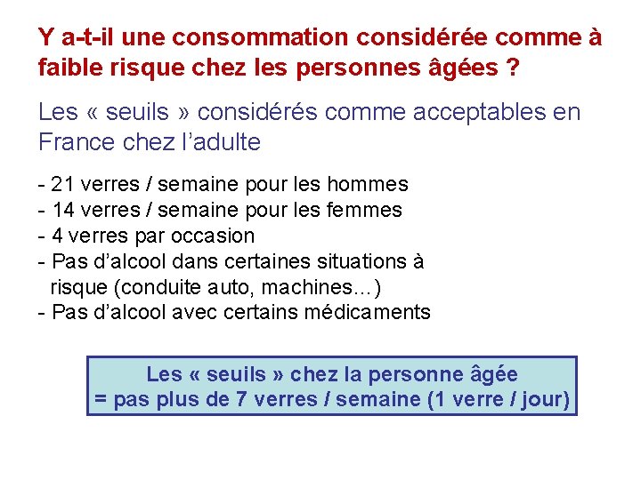 Y a-t-il une consommation considérée comme à faible risque chez les personnes âgées ?