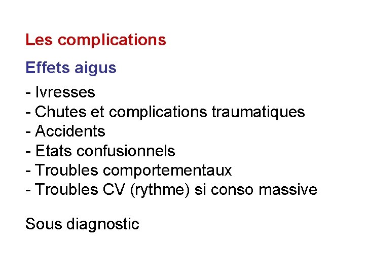 Les complications Effets aigus - Ivresses - Chutes et complications traumatiques - Accidents -