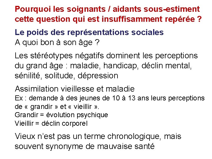 Pourquoi les soignants / aidants sous-estiment cette question qui est insuffisamment repérée ? Le