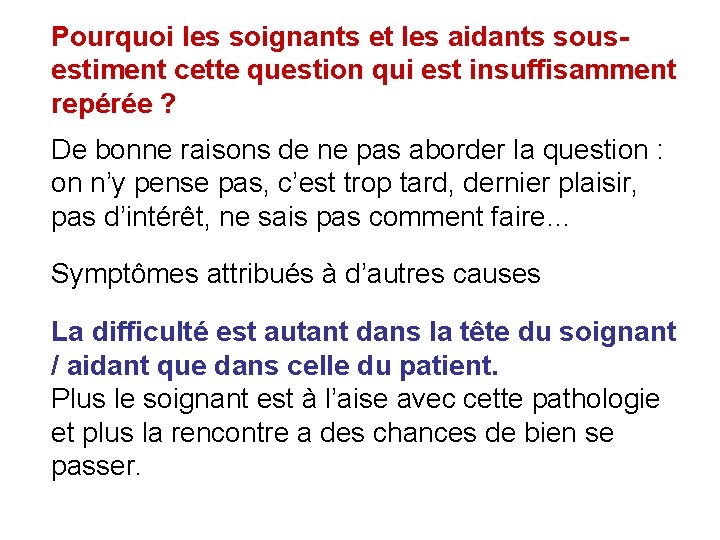 Pourquoi les soignants et les aidants sousestiment cette question qui est insuffisamment repérée ?