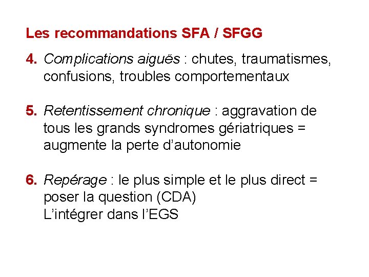 Les recommandations SFA / SFGG 4. Complications aiguës : chutes, traumatismes, confusions, troubles comportementaux