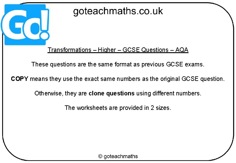 Transformations – Higher – GCSE Questions – AQA These questions are the same format