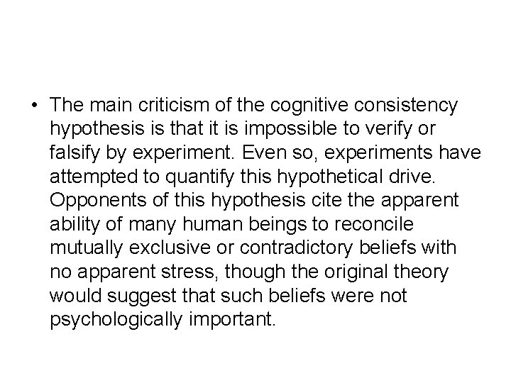 • The main criticism of the cognitive consistency hypothesis is that it is • The main criticism of the cognitive consistency hypothesis is that it is
