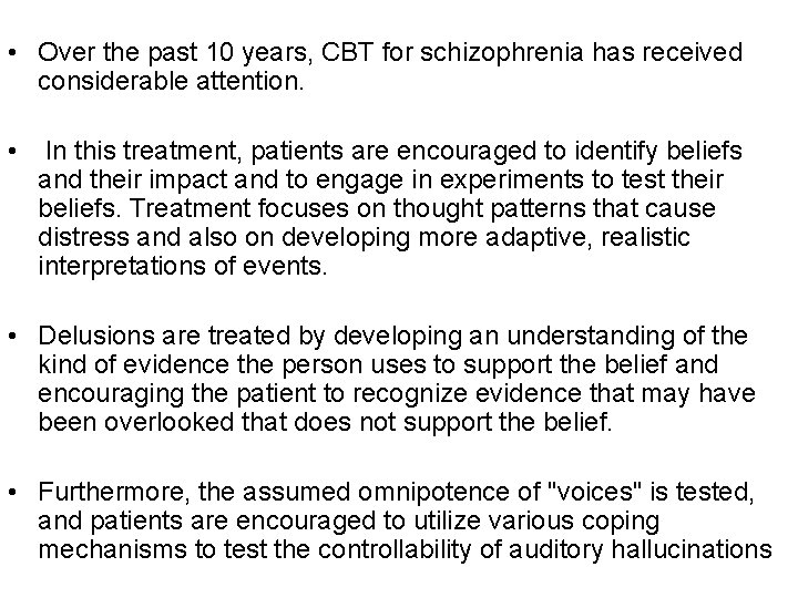 • Over the past 10 years, CBT for schizophrenia has received considerable attention. • Over the past 10 years, CBT for schizophrenia has received considerable attention.