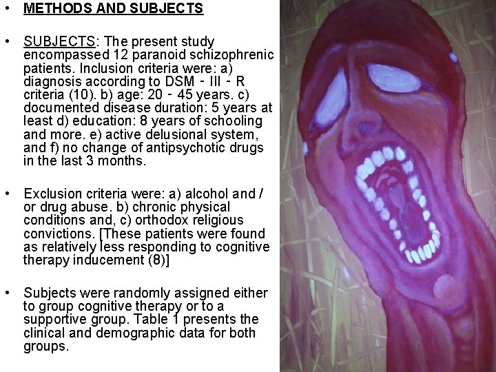 • METHODS AND SUBJECTS • SUBJECTS: The present study encompassed 12 paranoid schizophrenic • METHODS AND SUBJECTS • SUBJECTS: The present study encompassed 12 paranoid schizophrenic