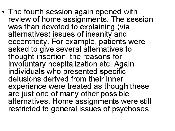 • The fourth session again opened with review of home assignments. The session • The fourth session again opened with review of home assignments. The session