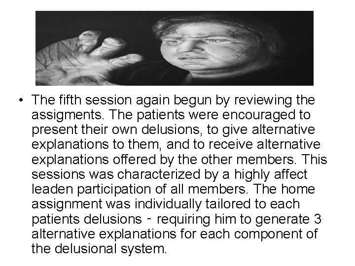 • The fifth session again begun by reviewing the assigments. The patients were • The fifth session again begun by reviewing the assigments. The patients were