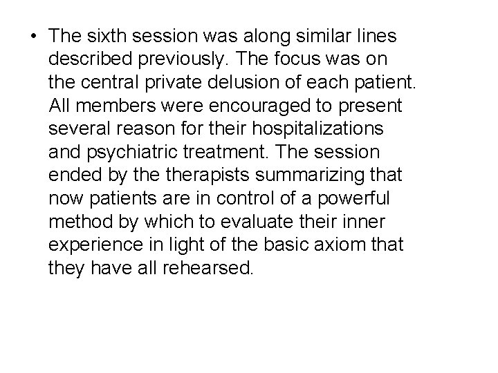 • The sixth session was along similar lines described previously. The focus was • The sixth session was along similar lines described previously. The focus was
