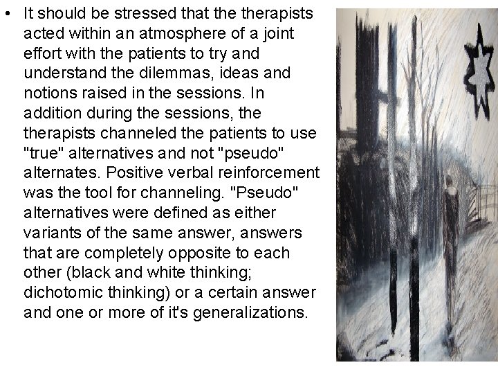 • It should be stressed that therapists acted within an atmosphere of a • It should be stressed that therapists acted within an atmosphere of a