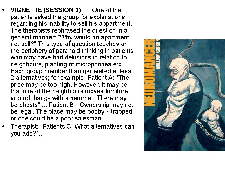 • VIGNETTE (SESSION 3): One of the patients asked the group for explanations • VIGNETTE (SESSION 3): One of the patients asked the group for explanations