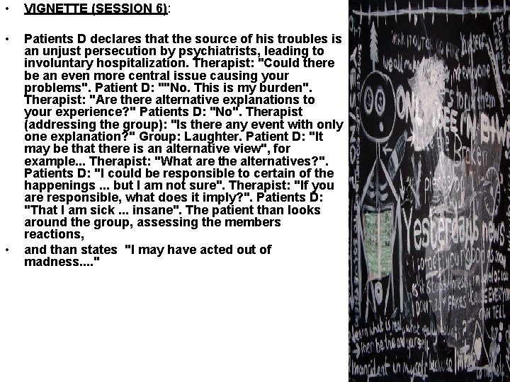 • VIGNETTE (SESSION 6): • Patients D declares that the source of his • VIGNETTE (SESSION 6): • Patients D declares that the source of his