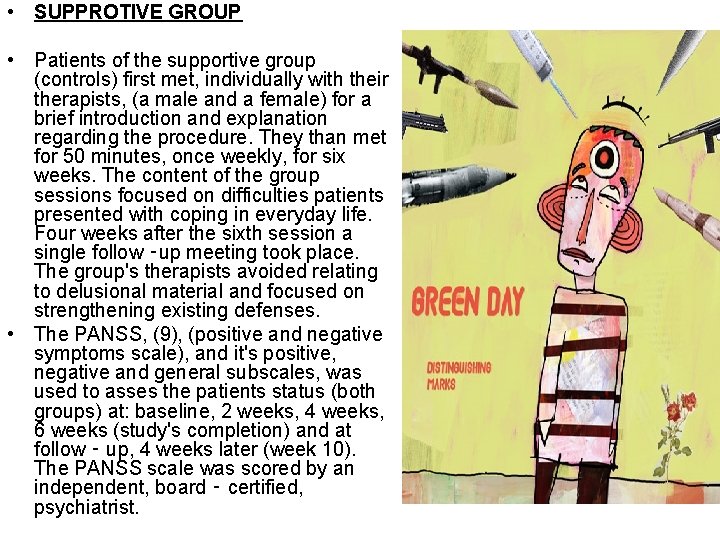 • SUPPROTIVE GROUP • Patients of the supportive group (controls) first met, individually • SUPPROTIVE GROUP • Patients of the supportive group (controls) first met, individually