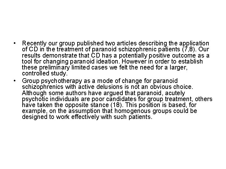 • Recently our group published two articles describing the application of CD in • Recently our group published two articles describing the application of CD in