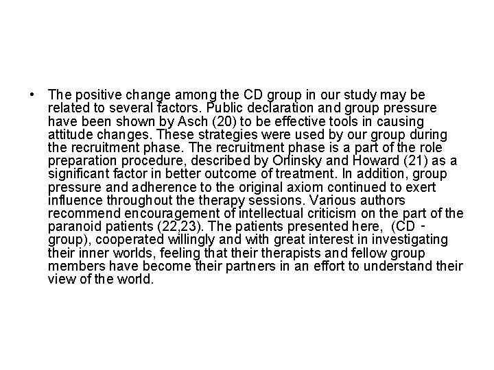 • The positive change among the CD group in our study may be • The positive change among the CD group in our study may be