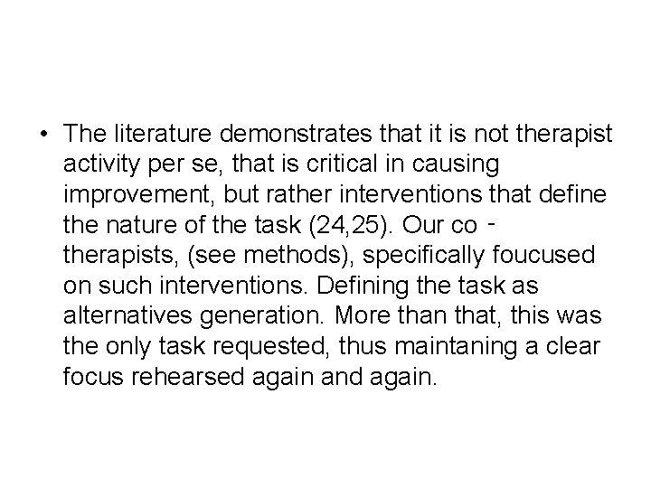 • The literature demonstrates that it is not therapist activity per se, that • The literature demonstrates that it is not therapist activity per se, that