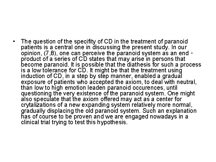 • The question of the specifity of CD in the treatment of paranoid • The question of the specifity of CD in the treatment of paranoid