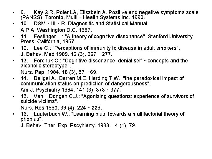 • • 9. Kay S. R, Poler LA, Eliszbein A. Positive and negative • • 9. Kay S. R, Poler LA, Eliszbein A. Positive and negative