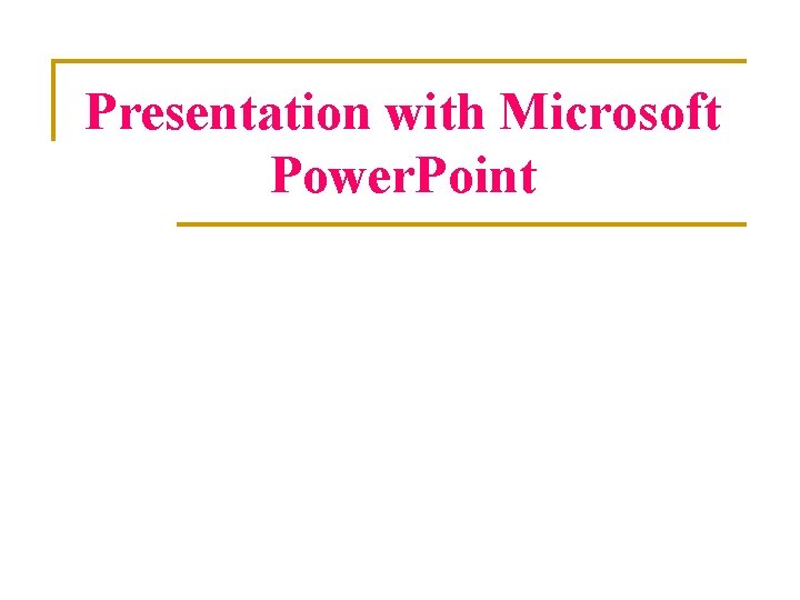 Presentation with Microsoft Power. Point Presentation with Microsoft Power. Point