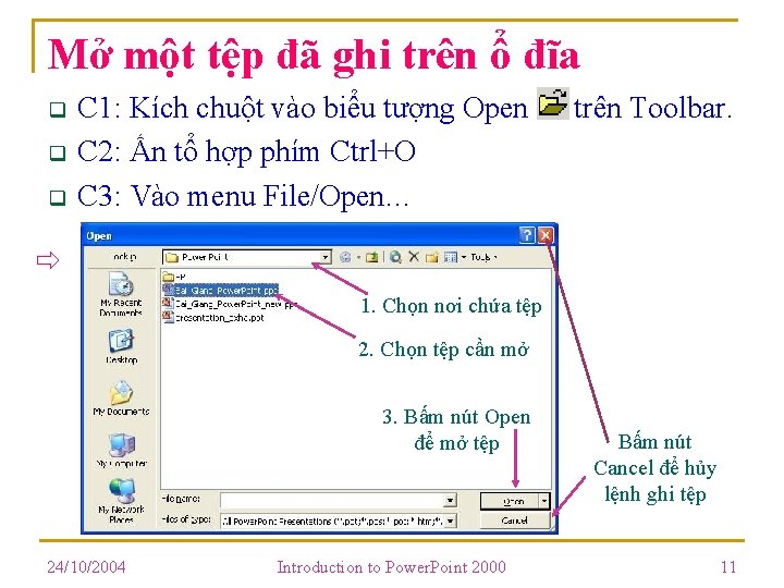 Mở một tệp đã ghi trên ổ đĩa q q q C 1: Kích Mở một tệp đã ghi trên ổ đĩa q q q C 1: Kích
