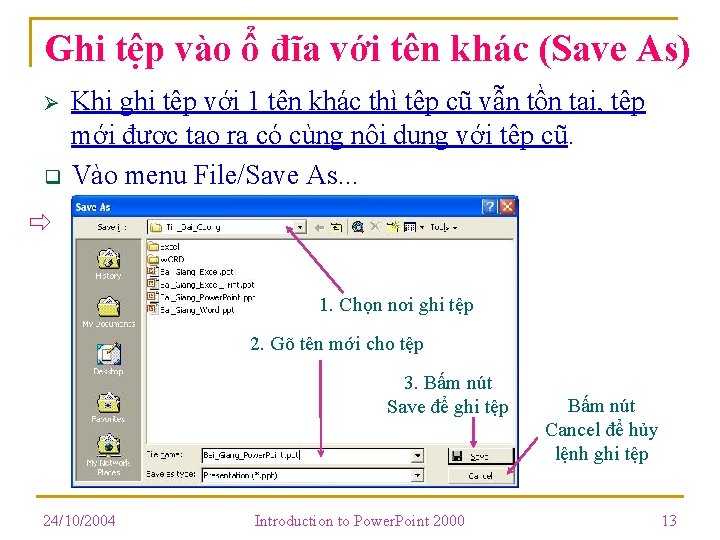 Ghi tệp vào ổ đĩa với tên khác (Save As) Ø q Khi ghi Ghi tệp vào ổ đĩa với tên khác (Save As) Ø q Khi ghi