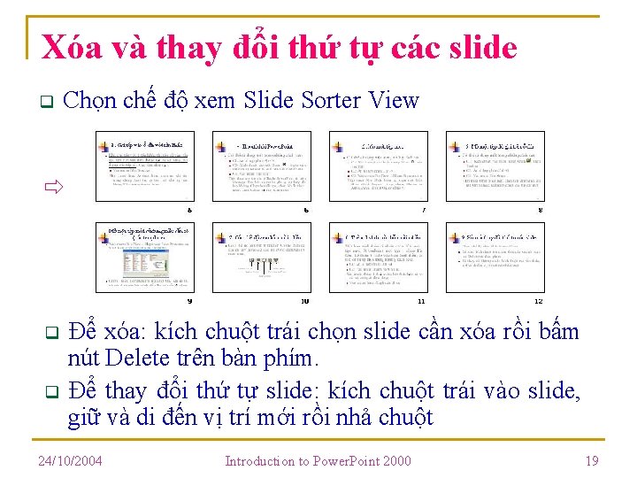 Xóa và thay đổi thứ tự các slide q Chọn chế độ xem Slide Xóa và thay đổi thứ tự các slide q Chọn chế độ xem Slide