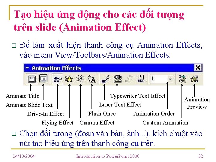 Tạo hiệu ứng động cho các đối tượng trên slide (Animation Effect) q Để Tạo hiệu ứng động cho các đối tượng trên slide (Animation Effect) q Để