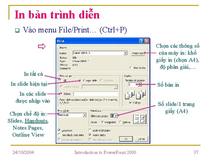 In bản trình diễn q Vào menu File/Print… (Ctrl+P) Chọn các thông số của In bản trình diễn q Vào menu File/Print… (Ctrl+P) Chọn các thông số của
