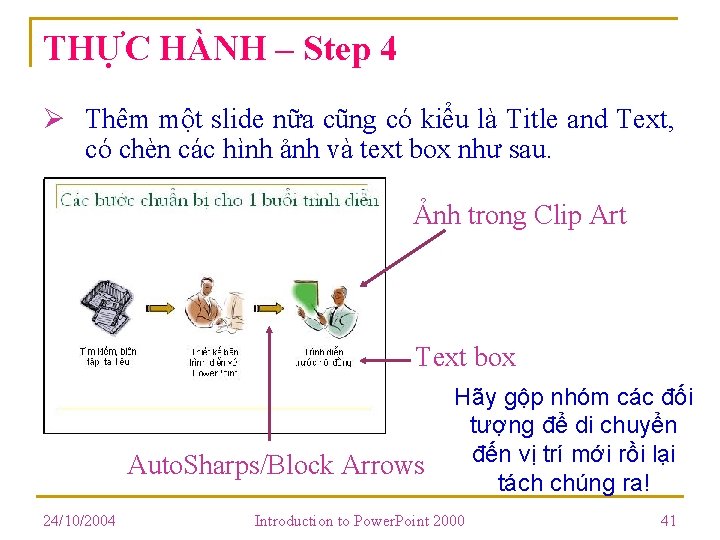 THỰC HÀNH – Step 4 Ø Thêm một slide nữa cũng có kiểu là THỰC HÀNH – Step 4 Ø Thêm một slide nữa cũng có kiểu là