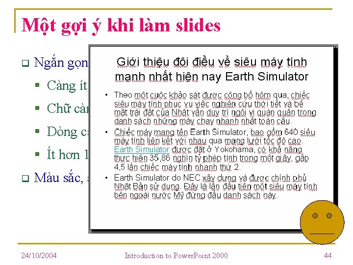 Một gợi ý khi làm slides q Ngắn gọn, xúc tích, rõ ràng § Một gợi ý khi làm slides q Ngắn gọn, xúc tích, rõ ràng §