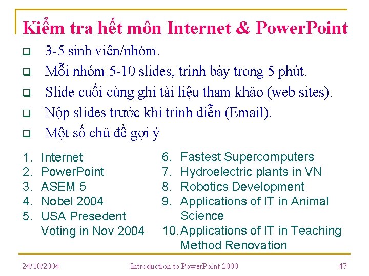 Kiểm tra hết môn Internet & Power. Point q q q 1. 2. 3. Kiểm tra hết môn Internet & Power. Point q q q 1. 2. 3.