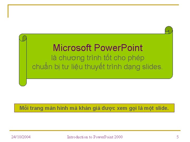 Microsoft Power. Point là chương trình tốt cho phép chuẩn bị tư liệu thuyết Microsoft Power. Point là chương trình tốt cho phép chuẩn bị tư liệu thuyết