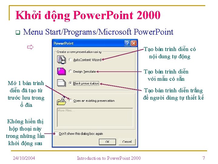 Khởi động Power. Point 2000 q Menu Start/Programs/Microsoft Power. Point Tạo bản trình diễn Khởi động Power. Point 2000 q Menu Start/Programs/Microsoft Power. Point Tạo bản trình diễn