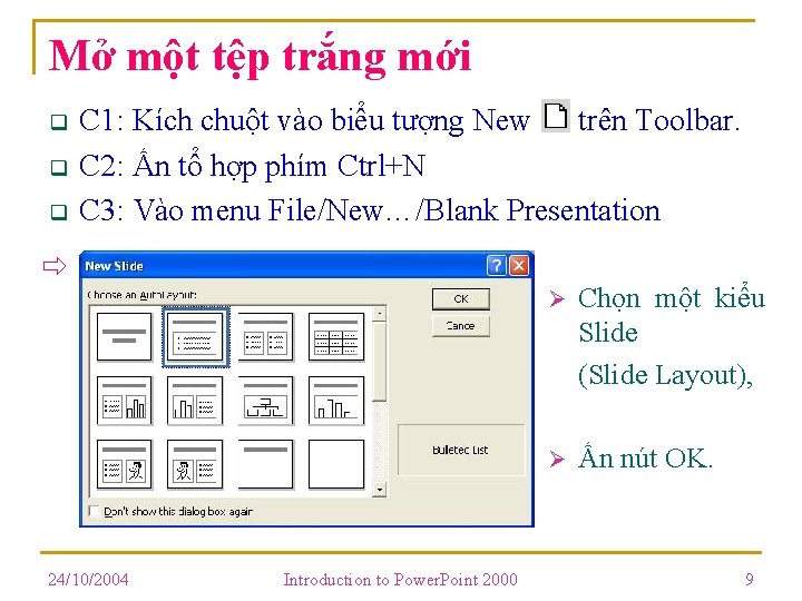 Mở một tệp trắng mới q q q C 1: Kích chuột vào biểu Mở một tệp trắng mới q q q C 1: Kích chuột vào biểu
